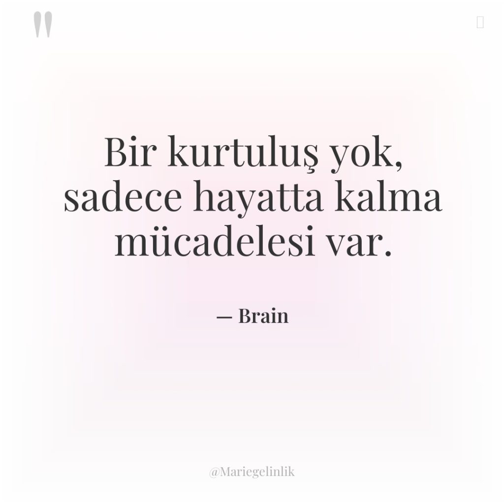 Bir kurtuluş yok, sadece hayatta kalma mücadelesi var.