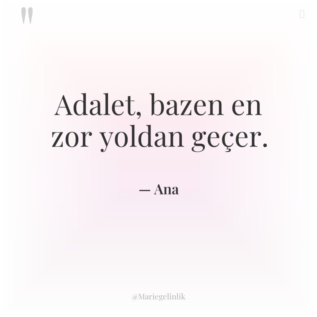 Adalet, bazen en zor yoldan geçer.