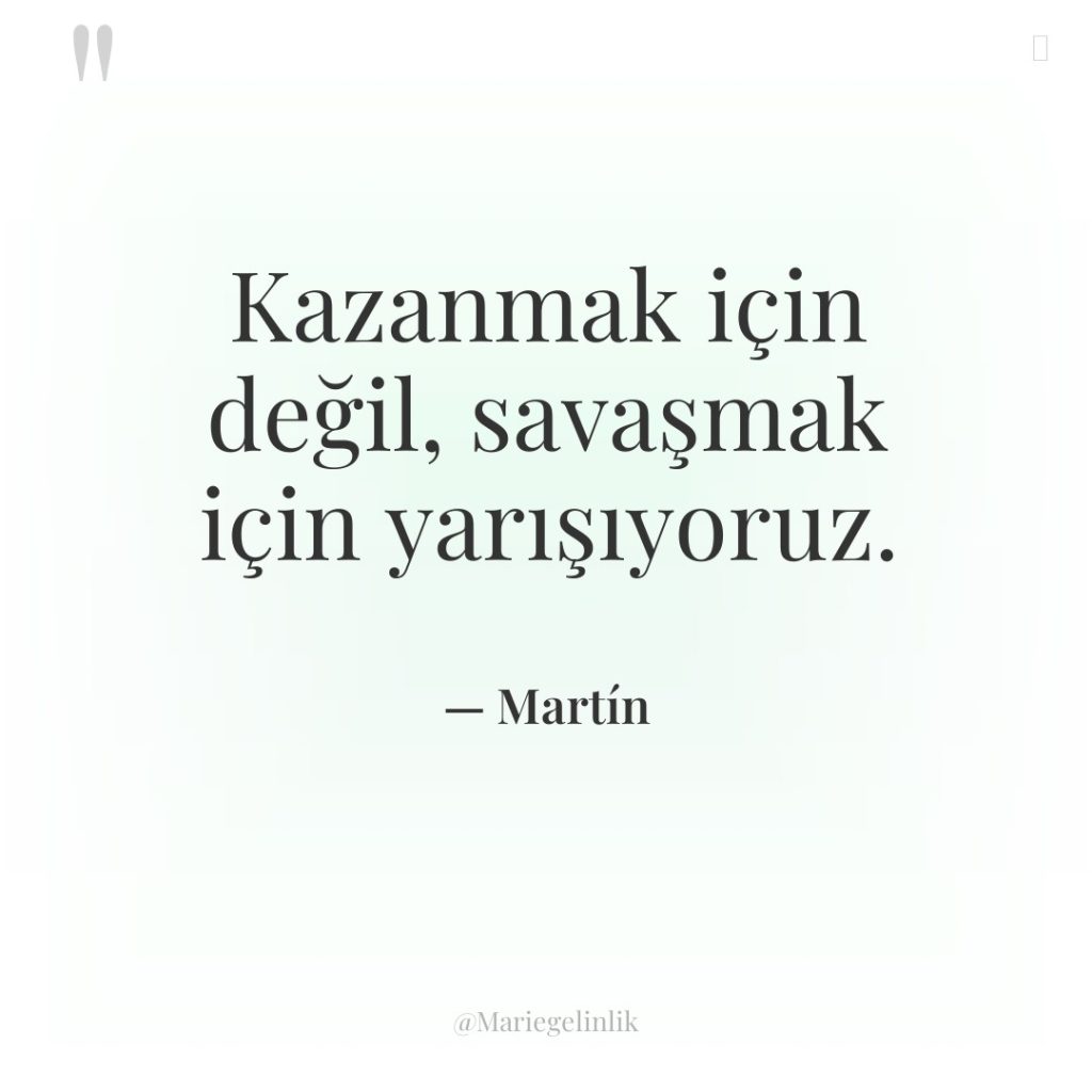 Kazanmak için değil, savaşmak için yarışıyoruz.