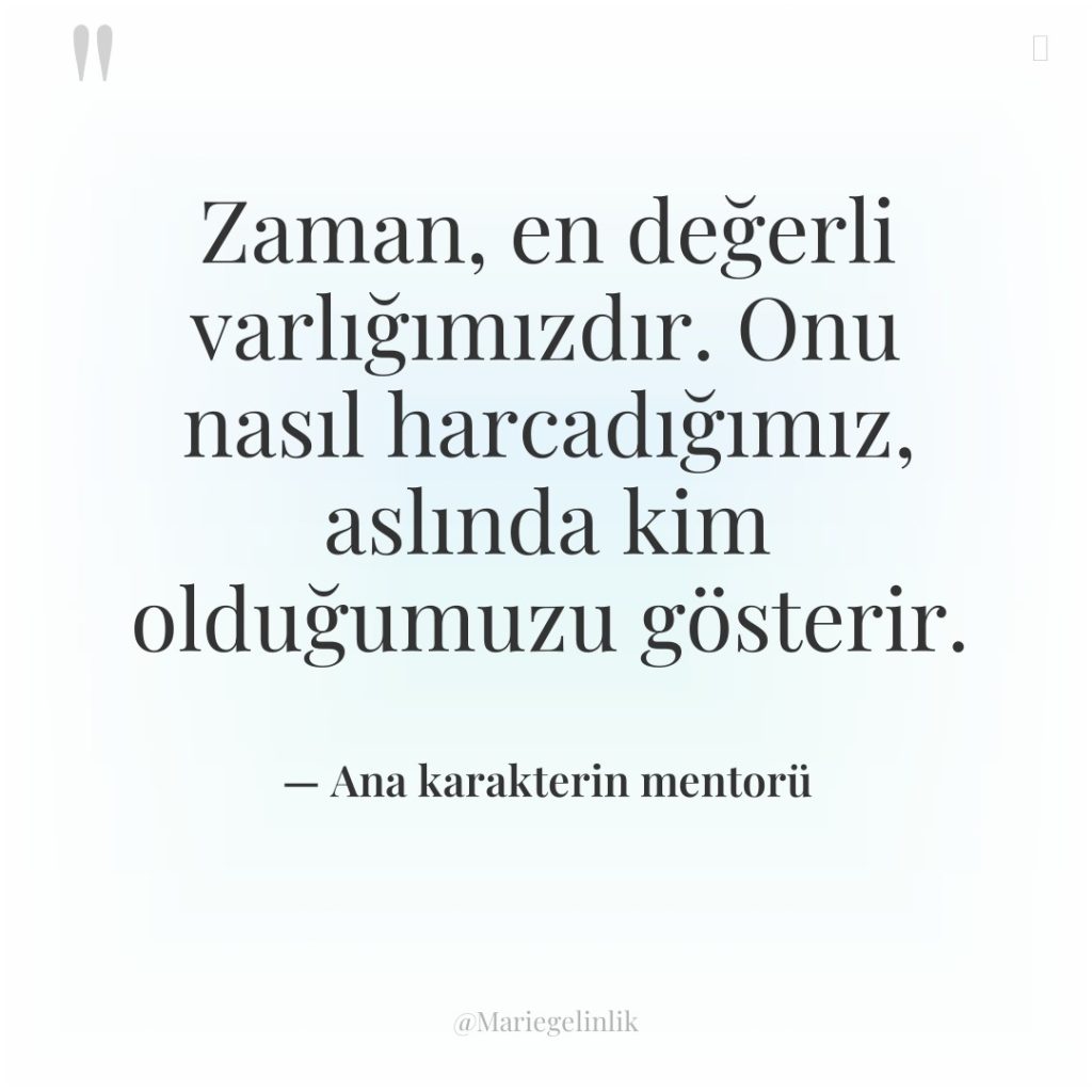 Zaman, en değerli varlığımızdır. Onu nasıl harcadığımız, aslında kim olduğumuzu…