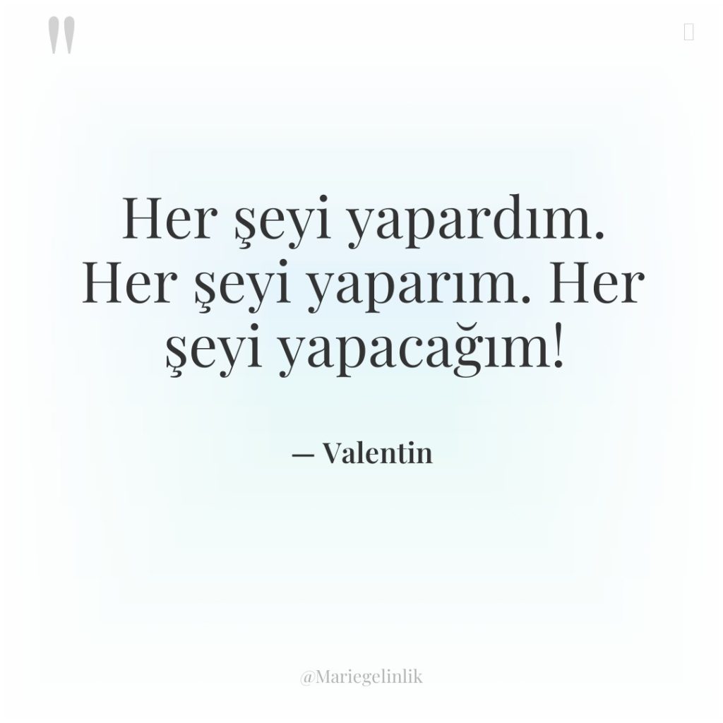 Her şeyi yapardım. Her şeyi yaparım. Her şeyi yapacağım!