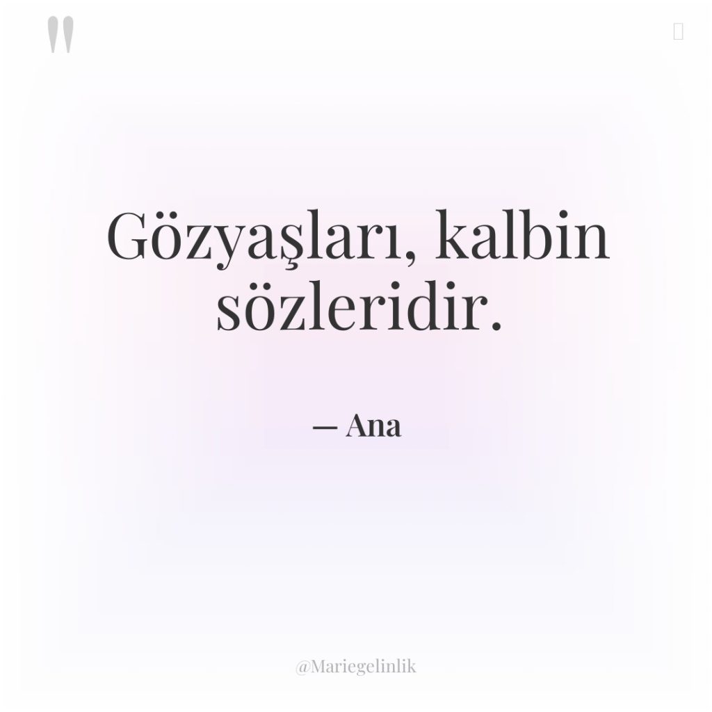 Gözyaşları, kalbin sözleridir.