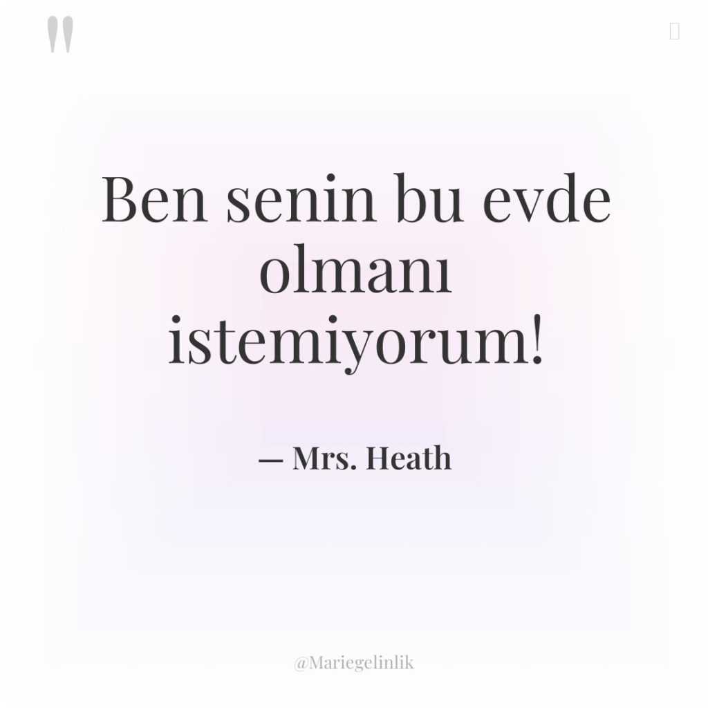 Ben senin bu evde olmanı istemiyorum!