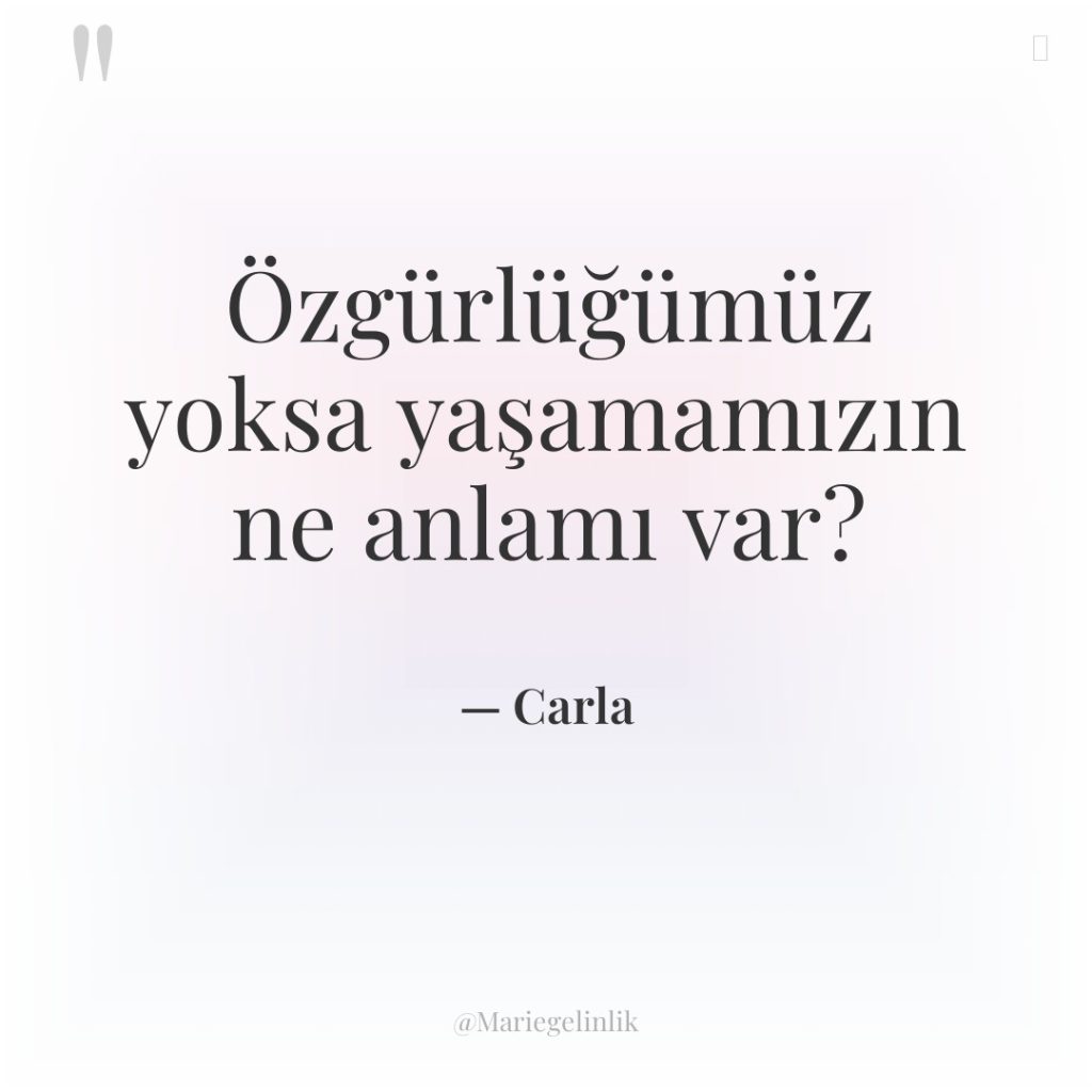 Özgürlüğümüz yoksa yaşamamızın ne anlamı var?