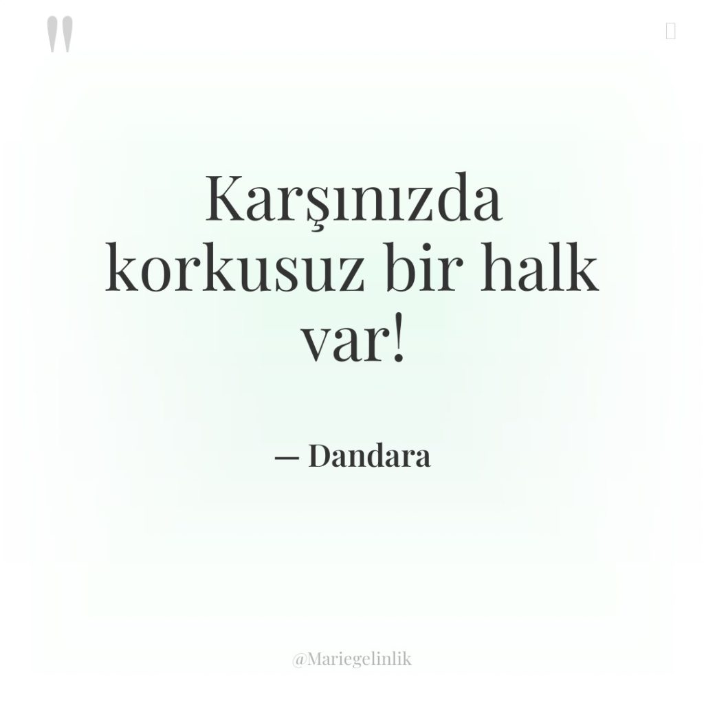 Karşınızda korkusuz bir halk var!