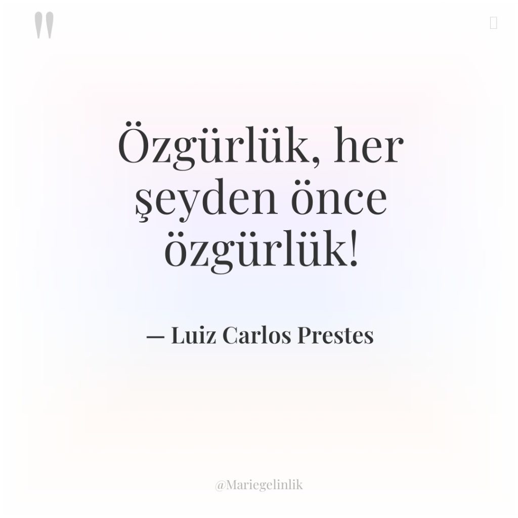 Özgürlük, her şeyden önce özgürlük!