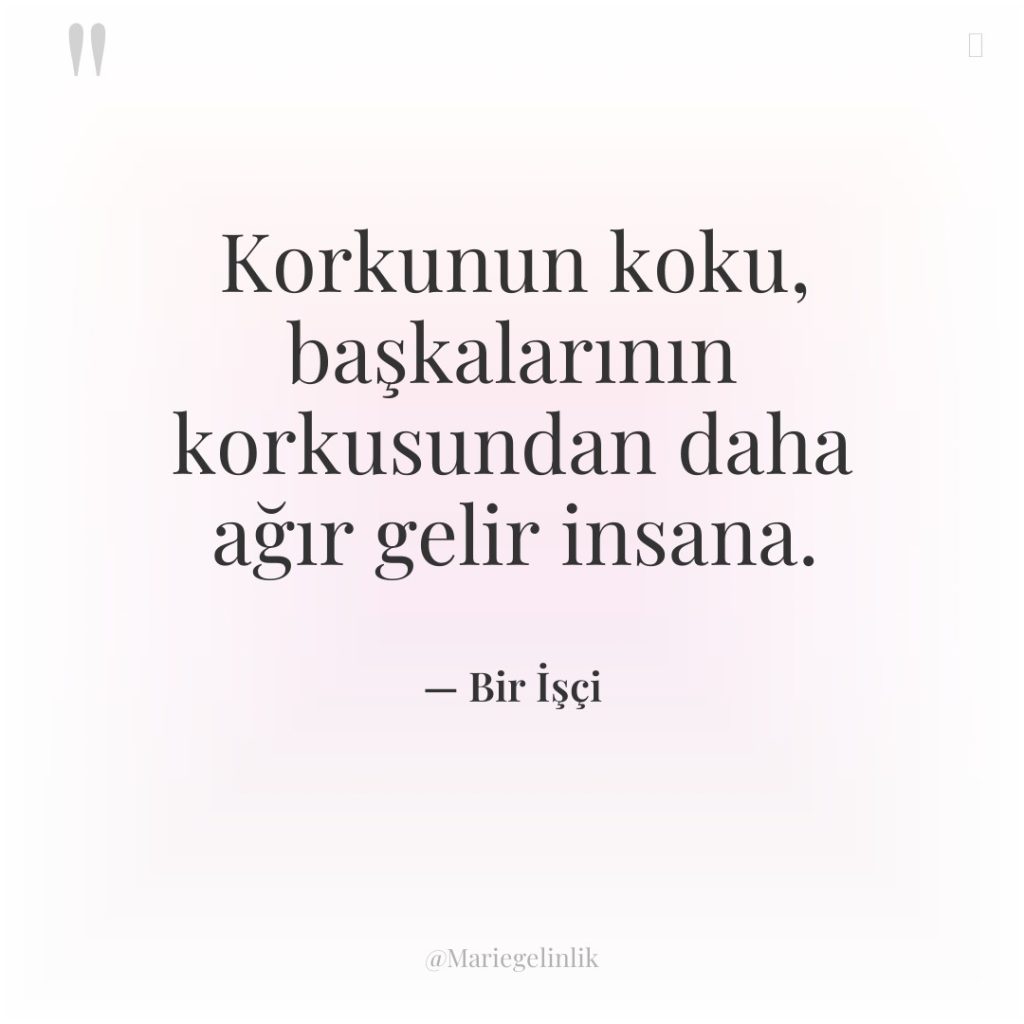 Korkunun koku, başkalarının korkusundan daha ağır gelir insana.