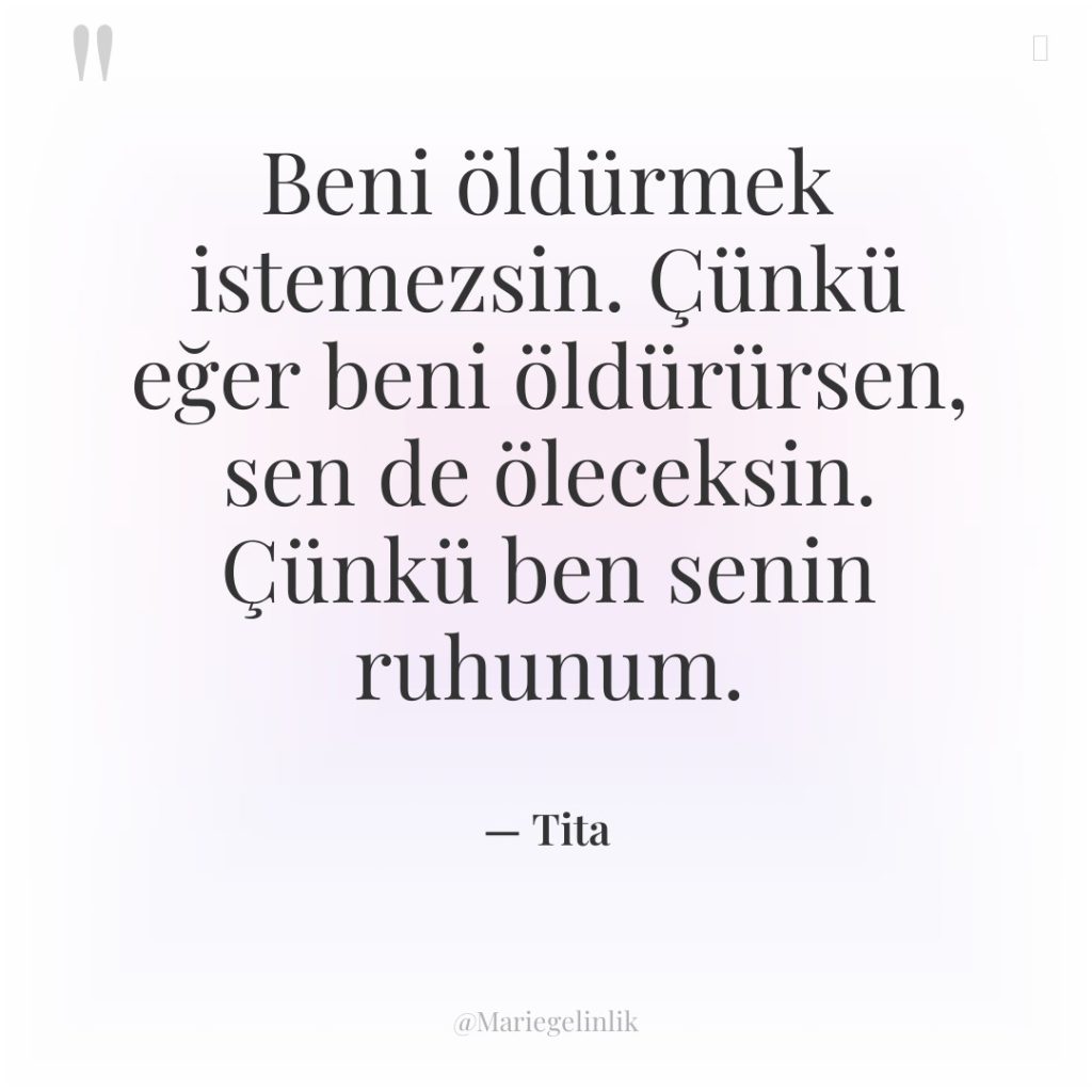 Beni öldürmek istemezsin. Çünkü eğer beni öldürürsen, sen de öleceksin….