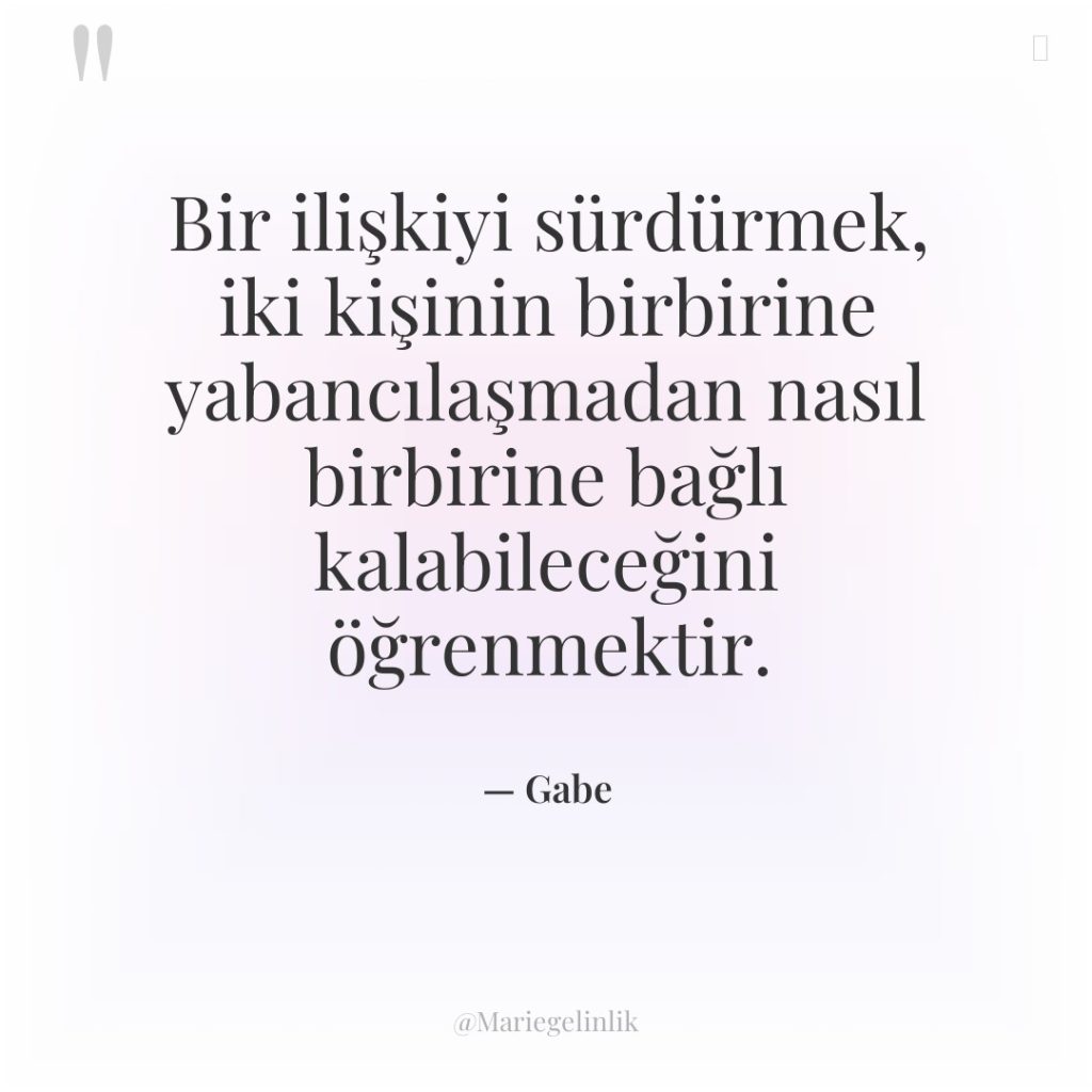 Bir ilişkiyi sürdürmek, iki kişinin birbirine yabancılaşmadan nasıl birbirine bağlı…