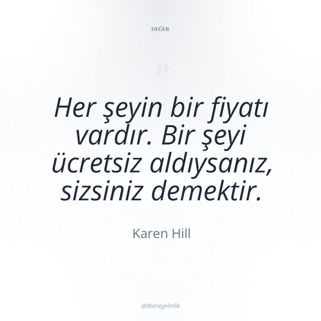 Her şeyin bir fiyatı vardır. Bir şeyi ücretsiz aldıysanız, sizsiniz…