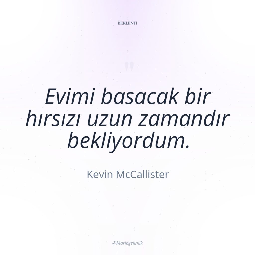 Evimi basacak bir hırsızı uzun zamandır bekliyordum.