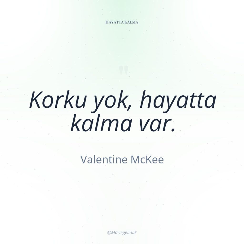 Korku yok, hayatta kalma var.