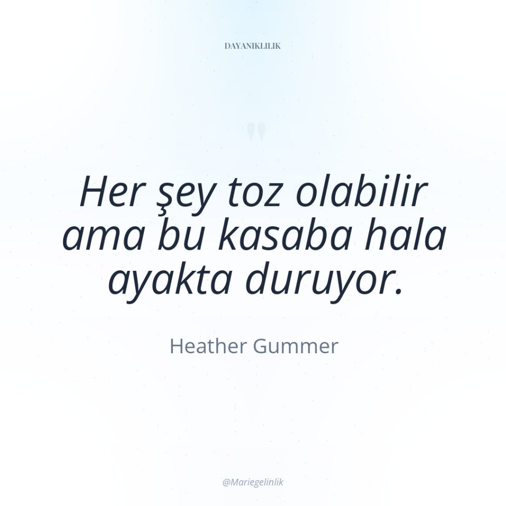 Her şey toz olabilir ama bu kasaba hala ayakta duruyor.