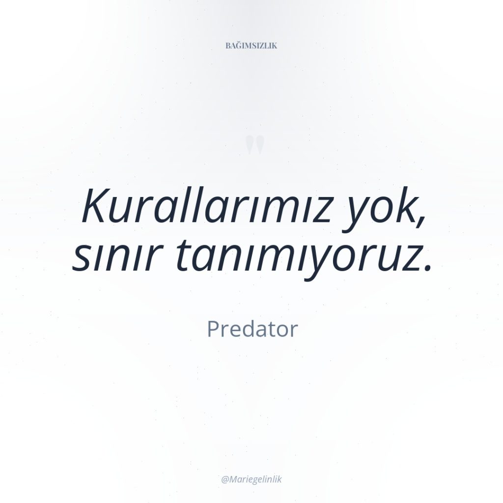 Kurallarımız yok, sınır tanımıyoruz.