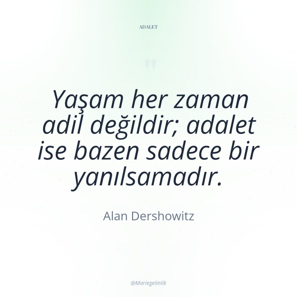 Yaşam her zaman adil değildir; adalet ise bazen sadece bir…