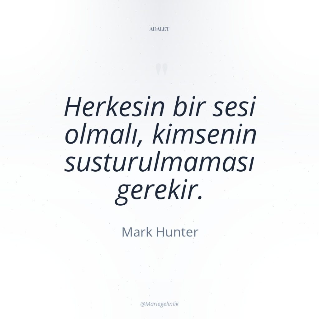 Herkesin bir sesi olmalı, kimsenin susturulmaması gerekir.