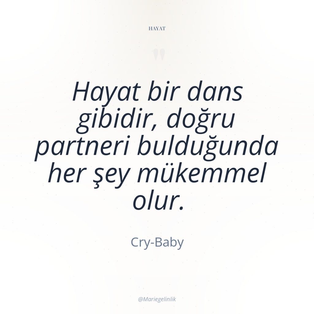 Hayat bir dans gibidir, doğru partneri bulduğunda her şey mükemmel…