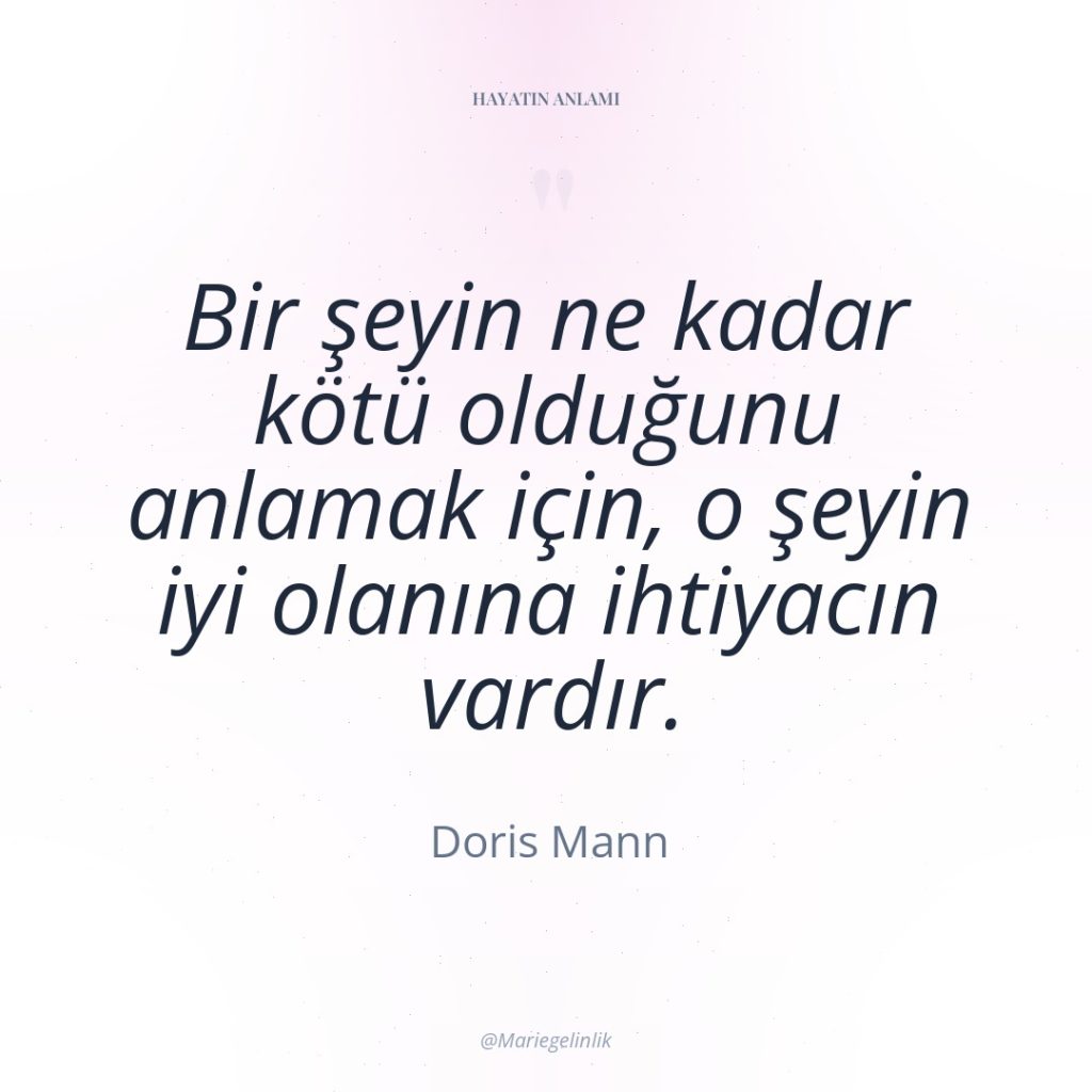 Bir şeyin ne kadar kötü olduğunu anlamak için, o şeyin…