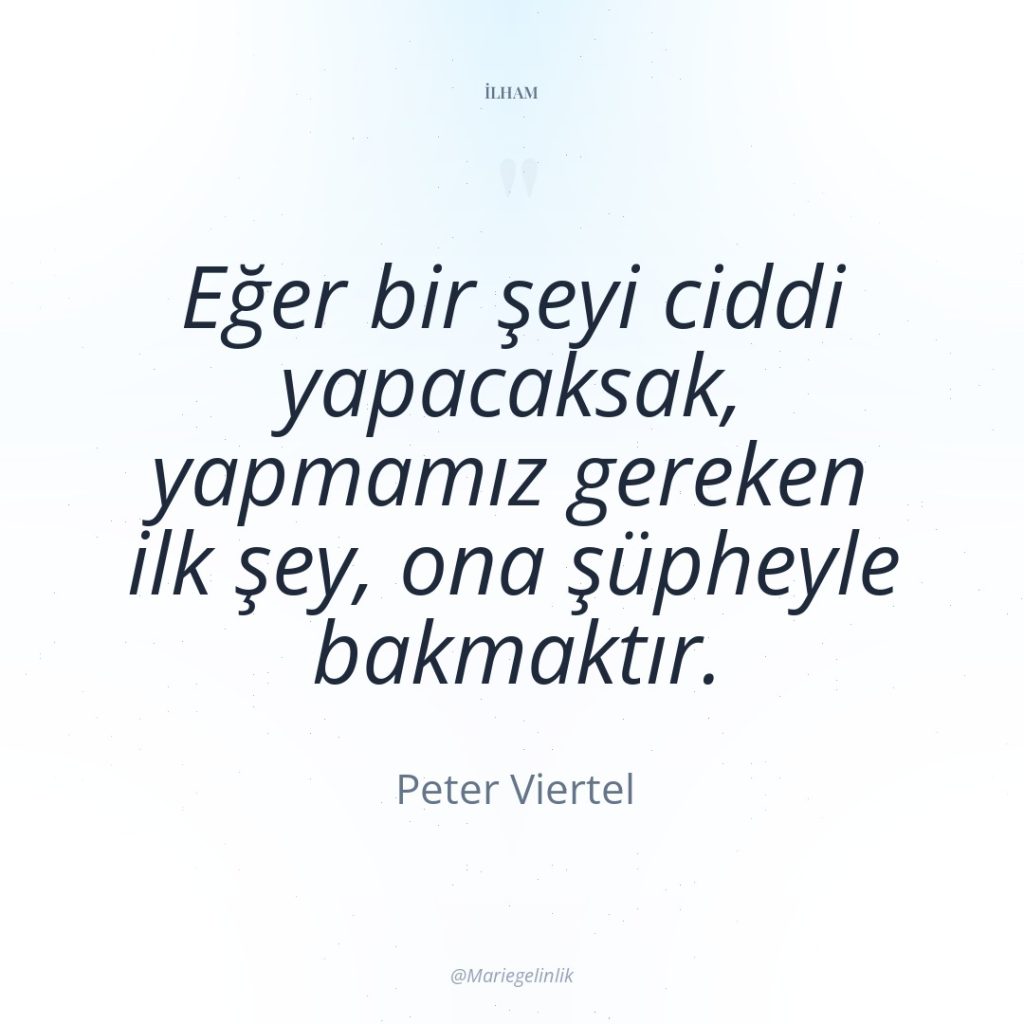 Eğer bir şeyi ciddi yapacaksak, yapmamız gereken ilk şey, ona…