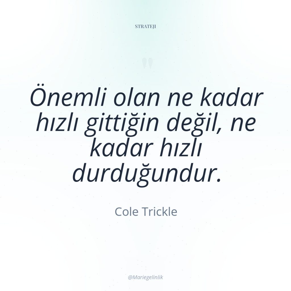 Önemli olan ne kadar hızlı gittiğin değil, ne kadar hızlı…