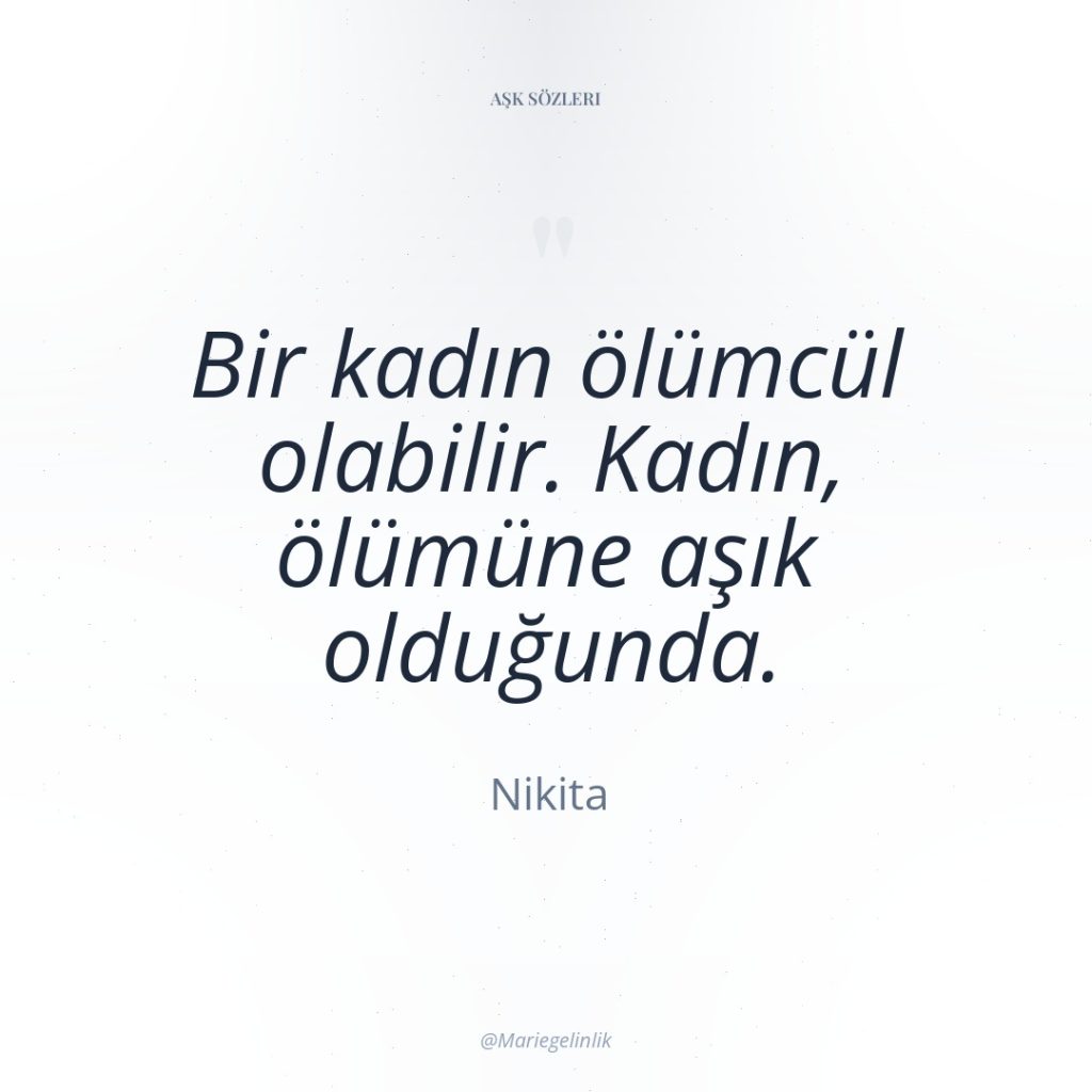 Bir kadın ölümcül olabilir. Kadın, ölümüne aşık olduğunda.