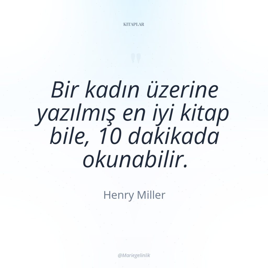 Bir kadın üzerine yazılmış en iyi kitap bile, 10 dakikada…