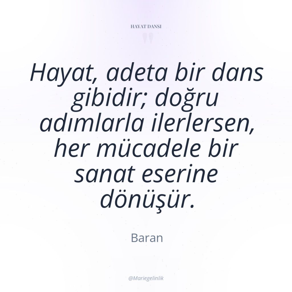 Hayat, adeta bir dans gibidir; doğru adımlarla ilerlersen, her mücadele…