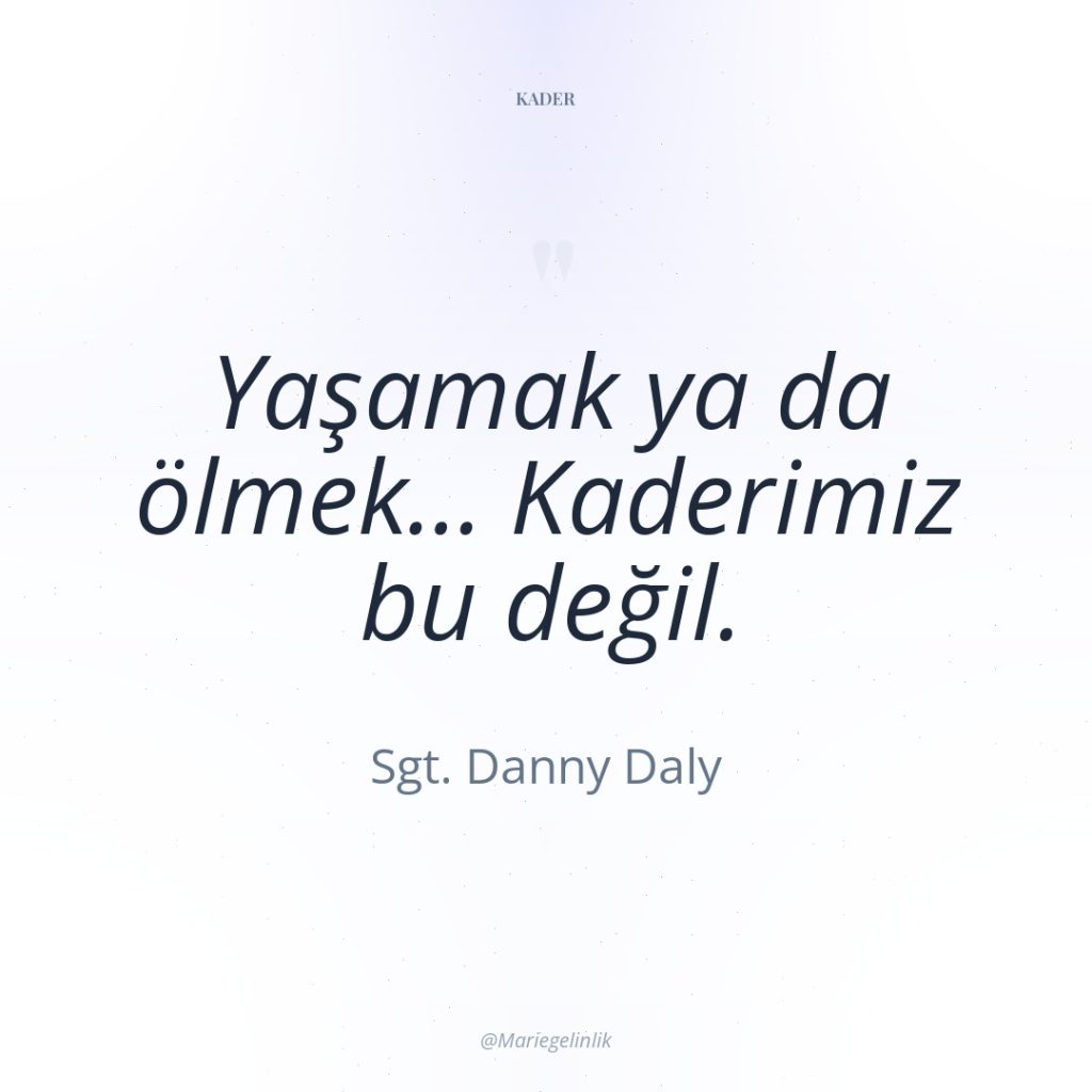 Yaşamak ya da ölmek… Kaderimiz bu değil.