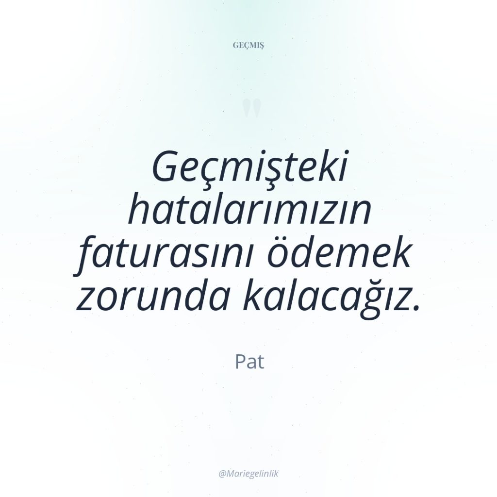 Geçmişteki hatalarımızın faturasını ödemek zorunda kalacağız.