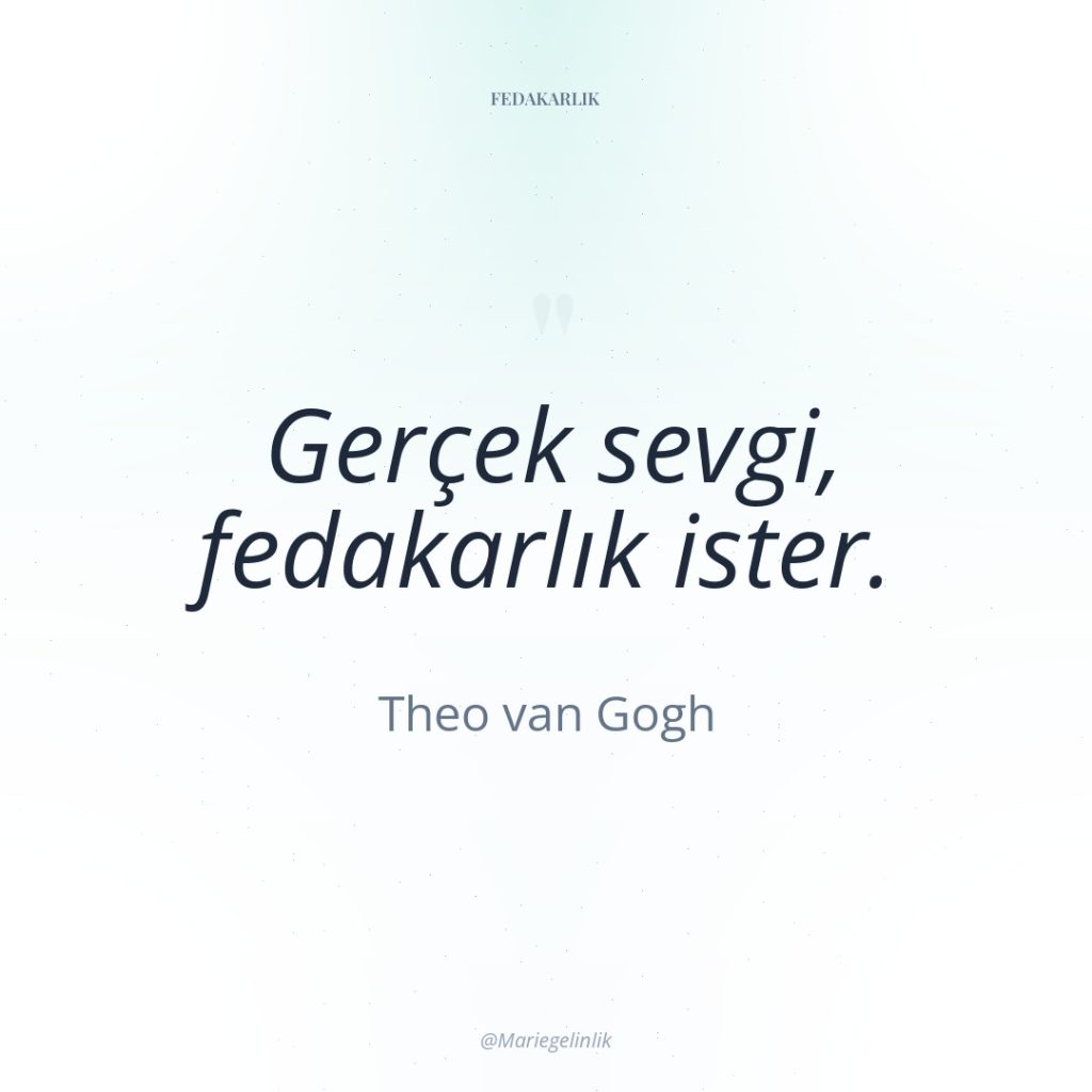 Gerçek sevgi, fedakarlık ister.