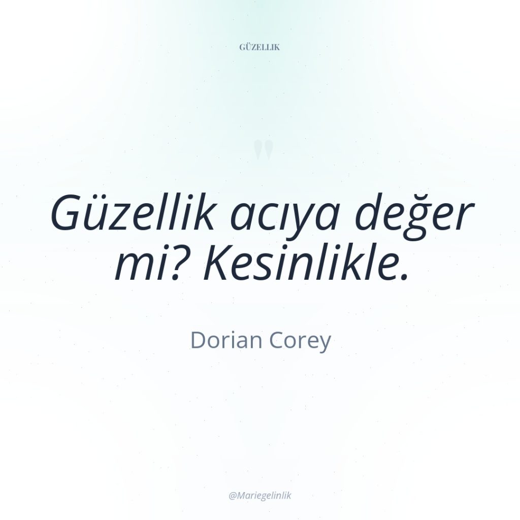 Güzellik acıya değer mi? Kesinlikle.