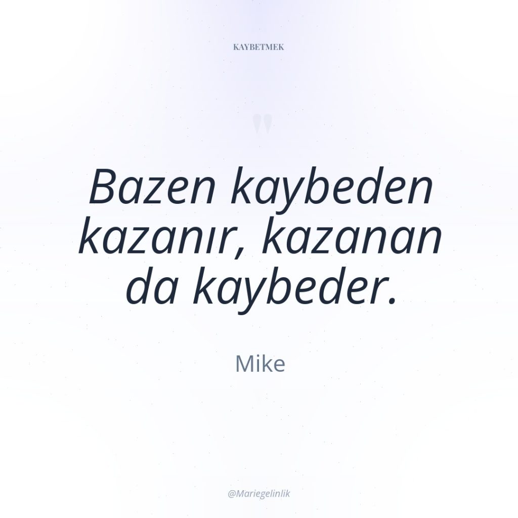 Bazen kaybeden kazanır, kazanan da kaybeder.