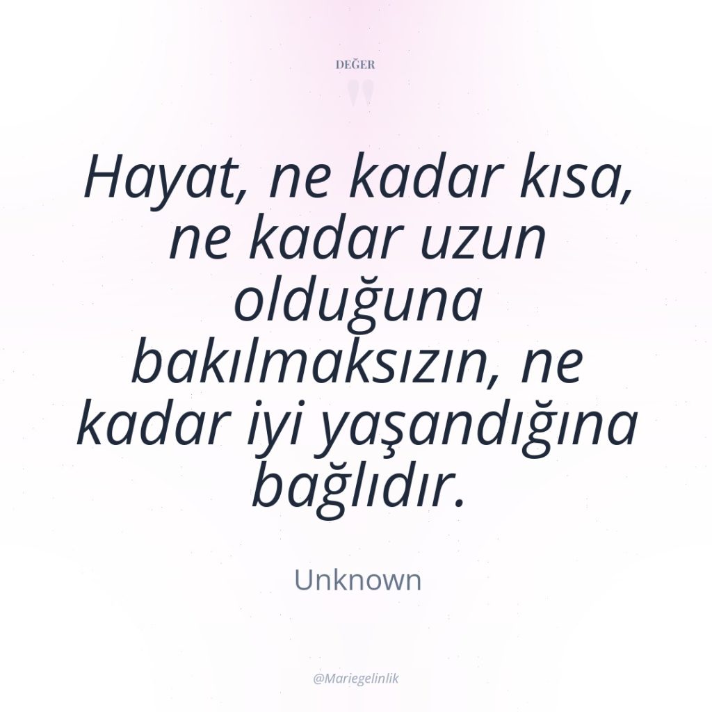 Hayat, ne kadar kısa, ne kadar uzun olduğuna bakılmaksızın, ne…