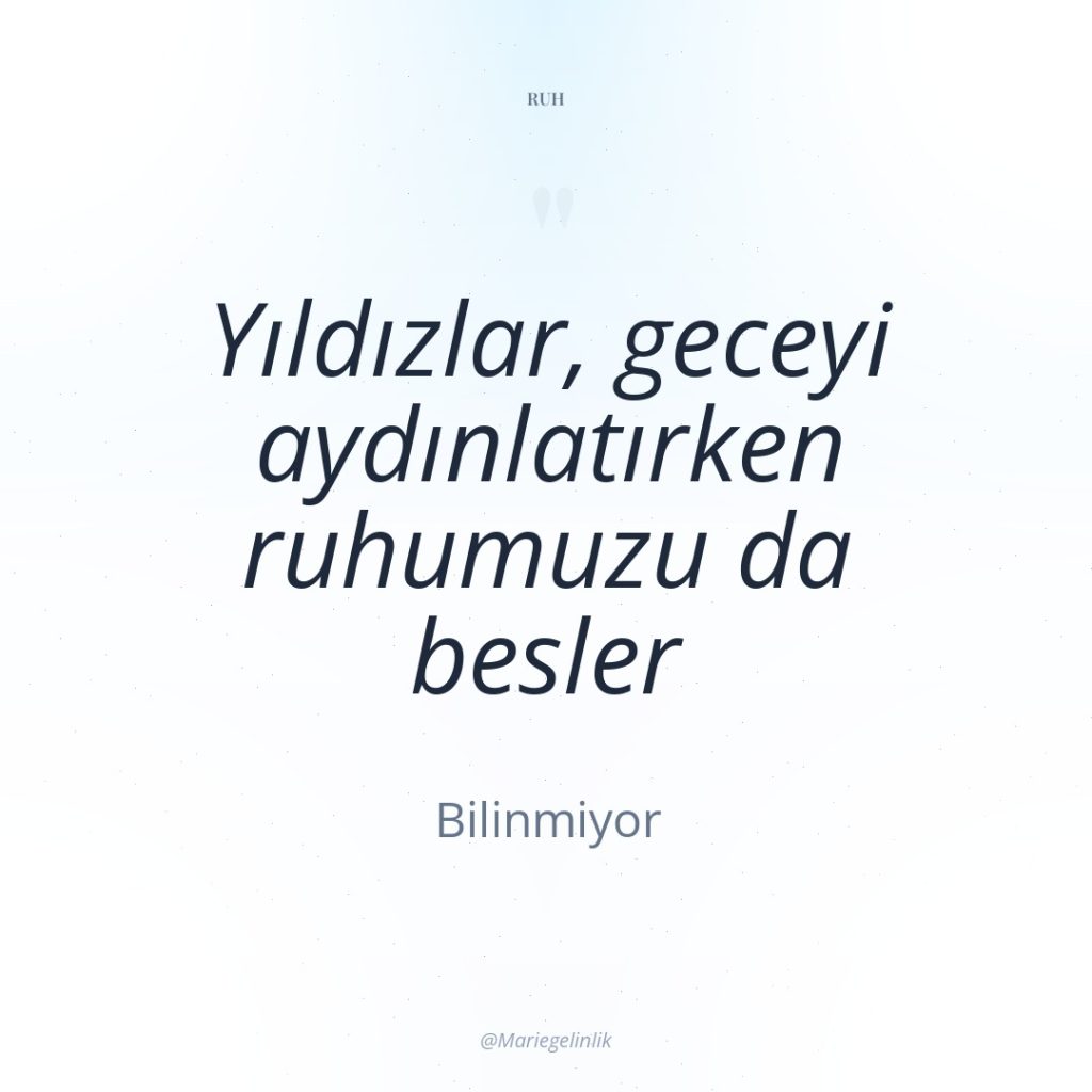 Yıldızlar, geceyi aydınlatırken ruhumuzu da besler