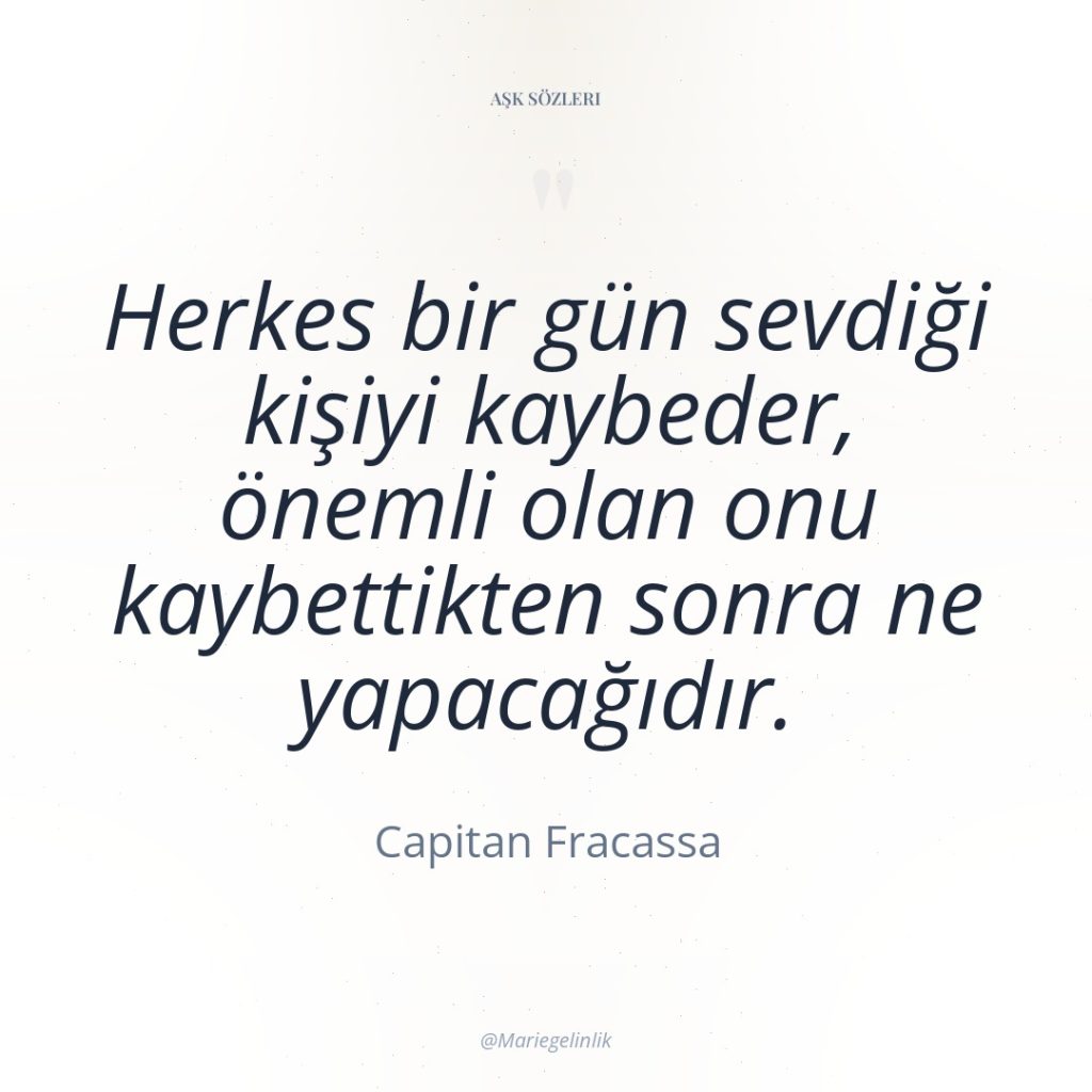 Herkes bir gün sevdiği kişiyi kaybeder, önemli olan onu kaybettikten…