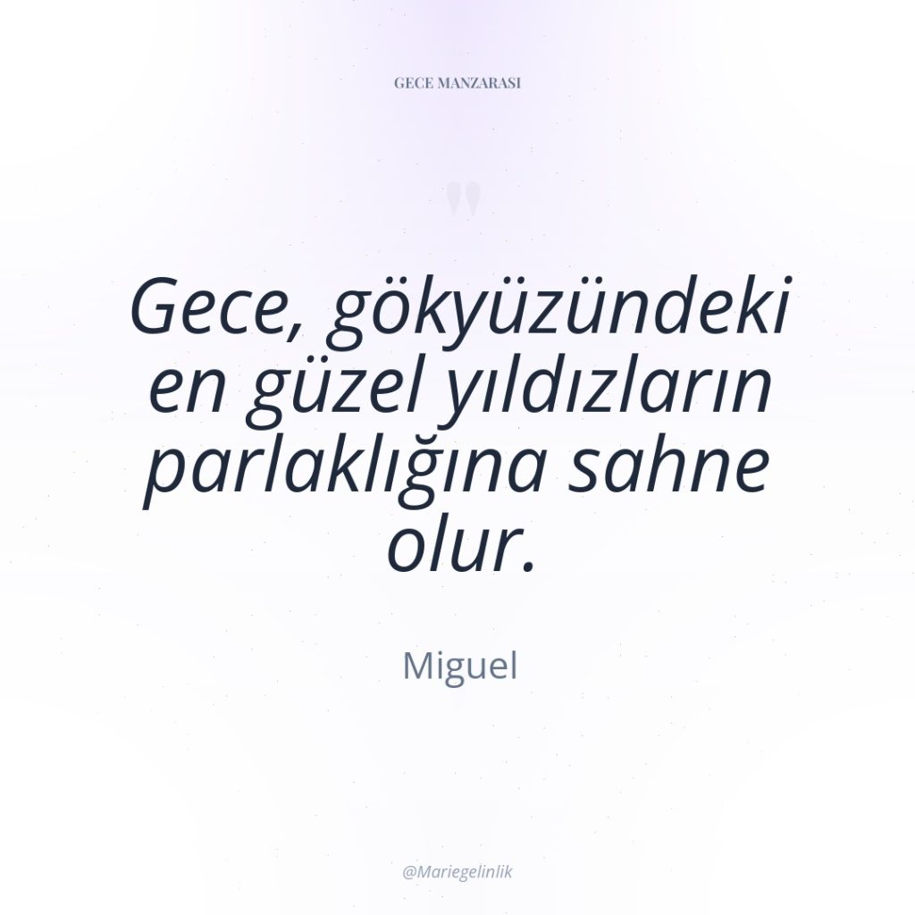 Gece, gökyüzündeki en güzel yıldızların parlaklığına sahne olur.