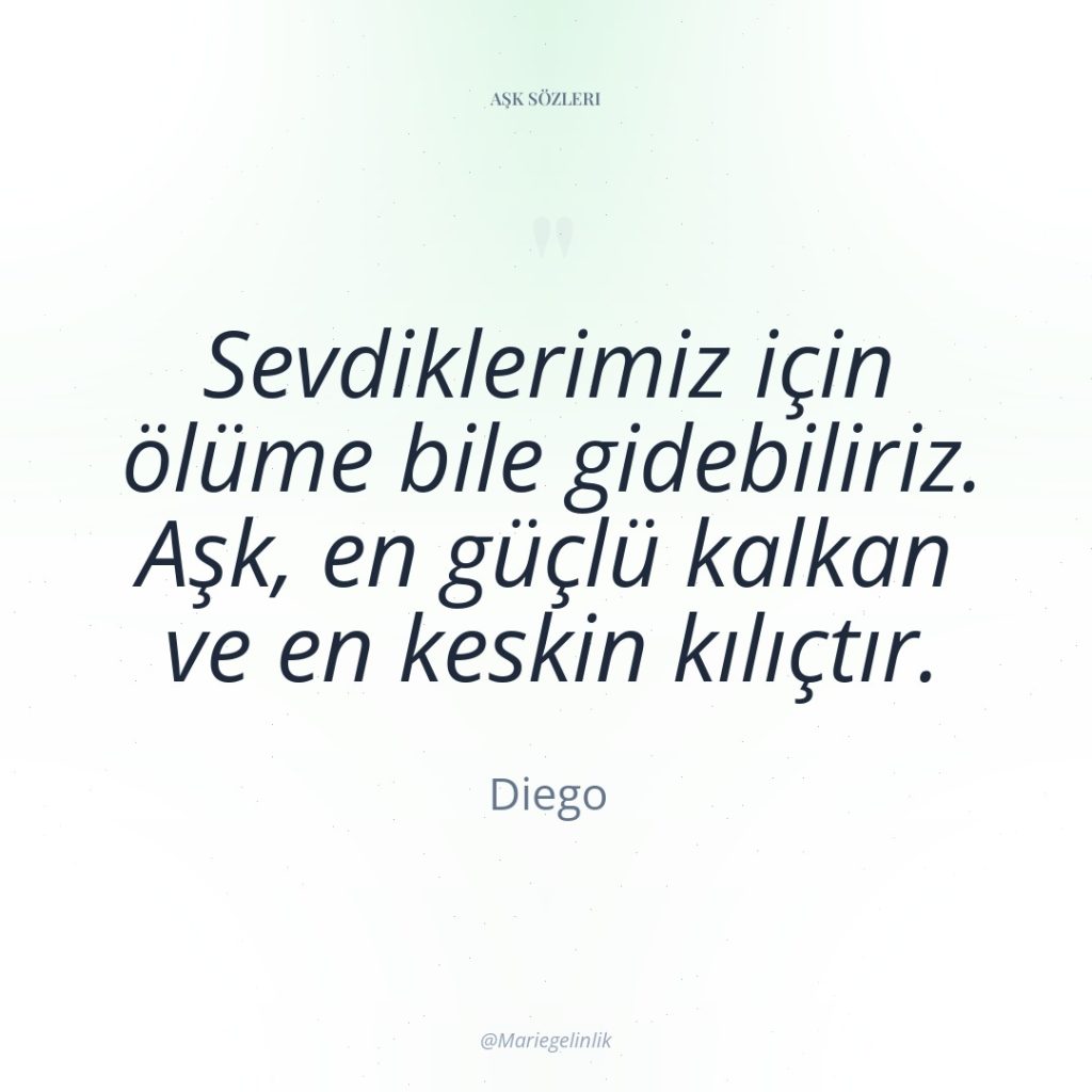 Sevdiklerimiz için ölüme bile gidebiliriz. Aşk, en güçlü kalkan ve…
