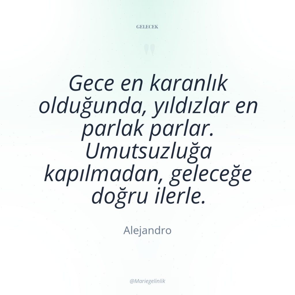 Gece en karanlık olduğunda, yıldızlar en parlak parlar. Umutsuzluğa kapılmadan,…