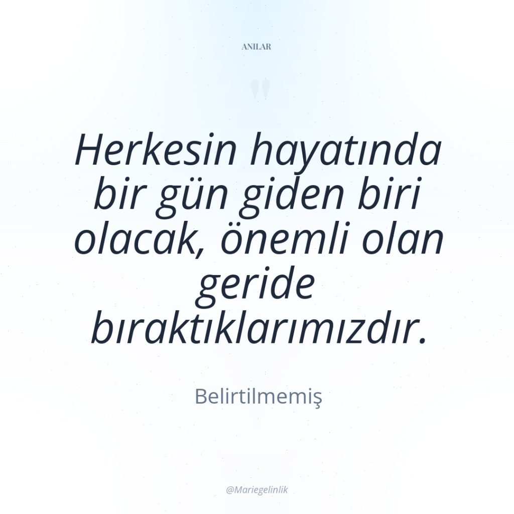 Herkesin hayatında bir gün giden biri olacak, önemli olan geride…