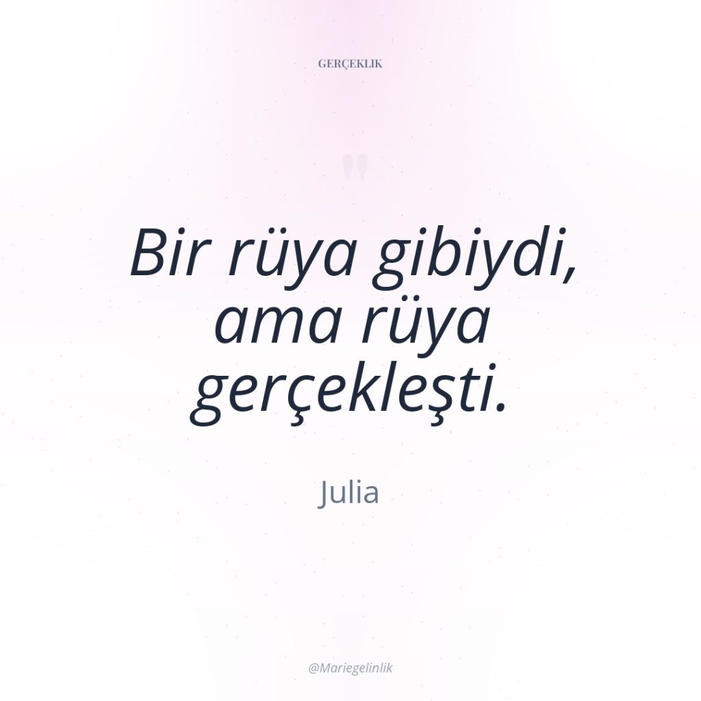 Bir rüya gibiydi, ama rüya gerçekleşti.