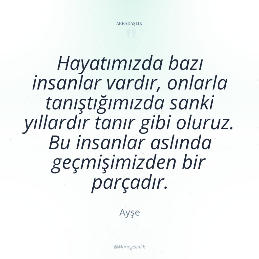 Hayatımızda bazı insanlar vardır, onlarla tanıştığımızda sanki yıllardır tanır gibi…