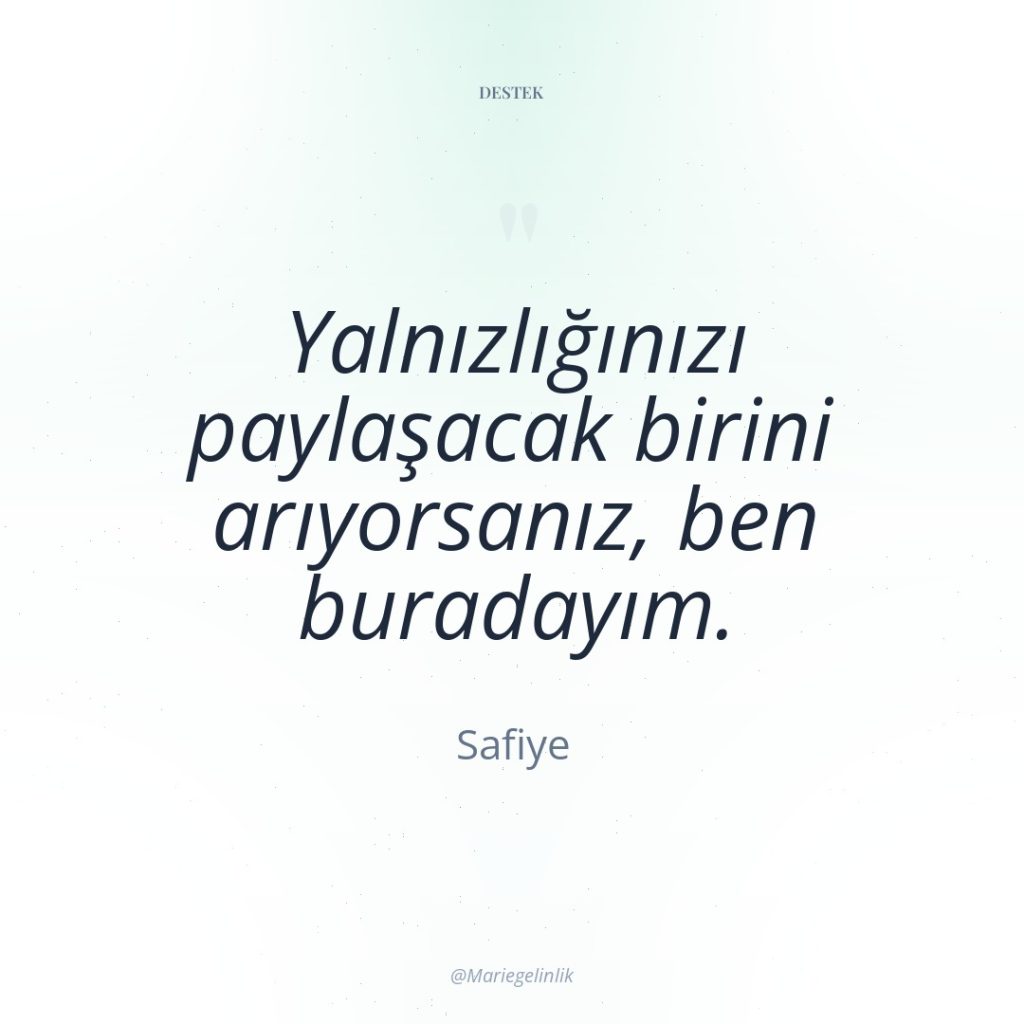 Yalnızlığınızı paylaşacak birini arıyorsanız, ben buradayım.