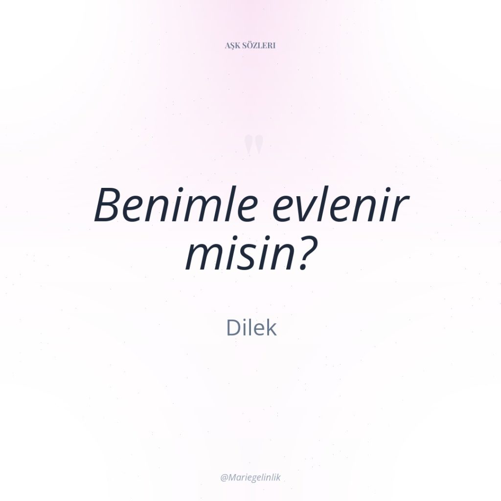 Benimle evlenir misin?