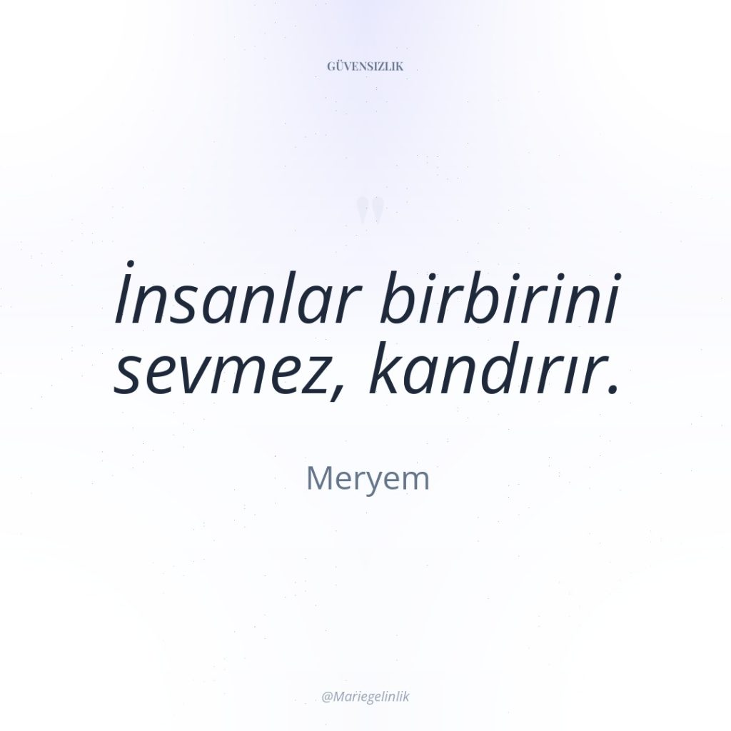 İnsanlar birbirini sevmez, kandırır.