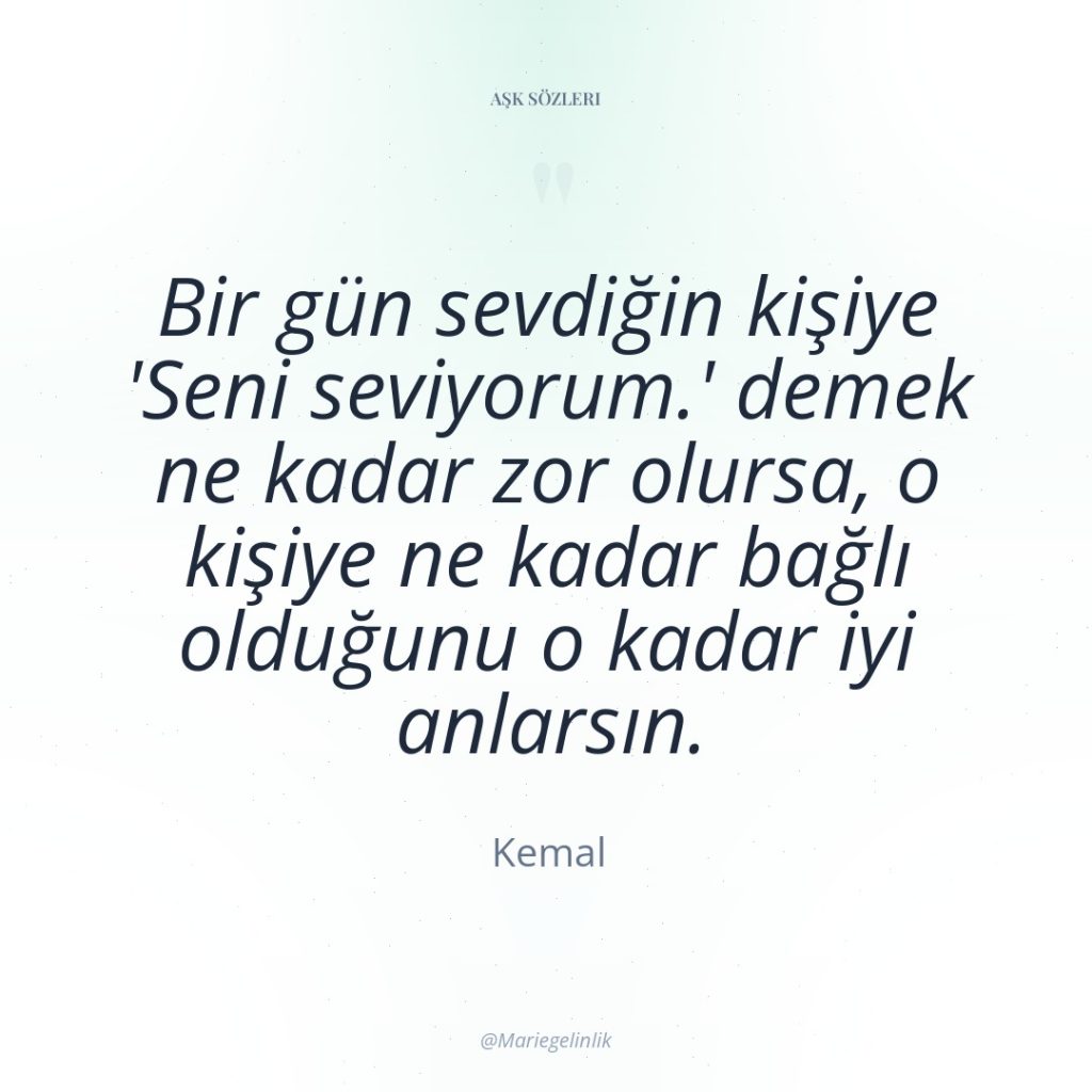 Bir gün sevdiğin kişiye ‘Seni seviyorum.’ demek ne kadar zor…