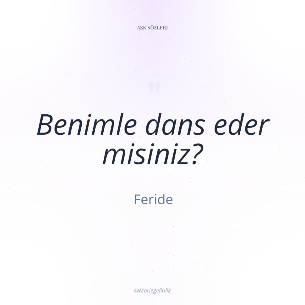 Benimle dans eder misiniz?