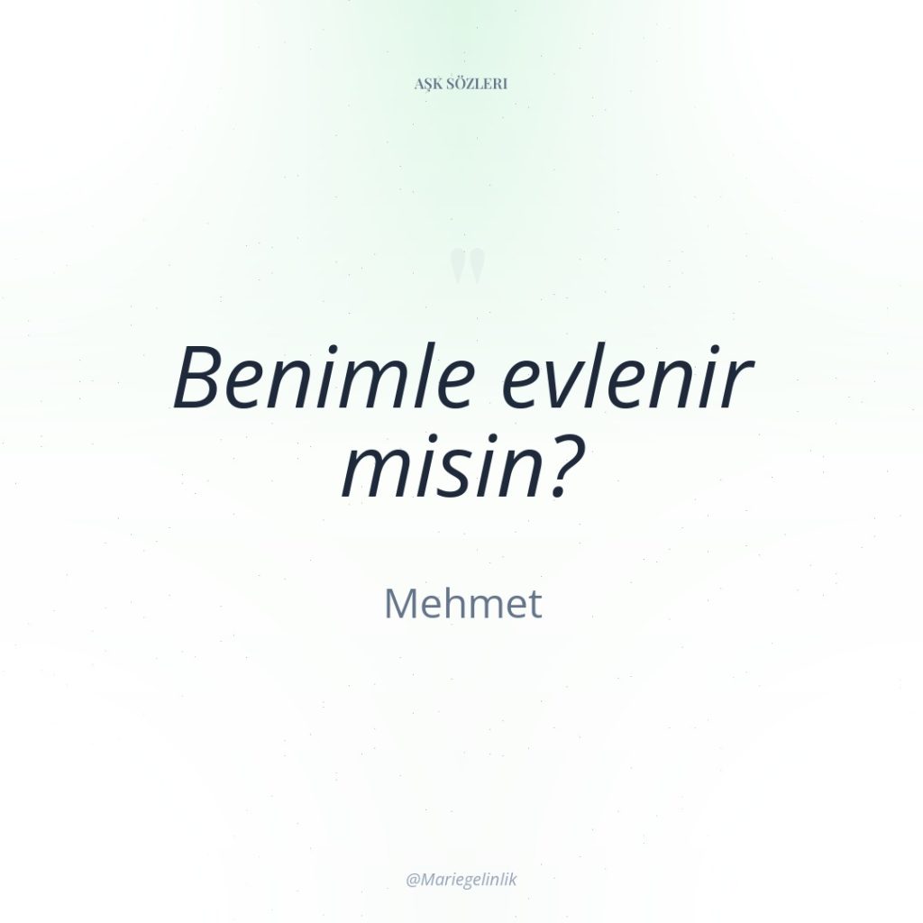 Benimle evlenir misin?
