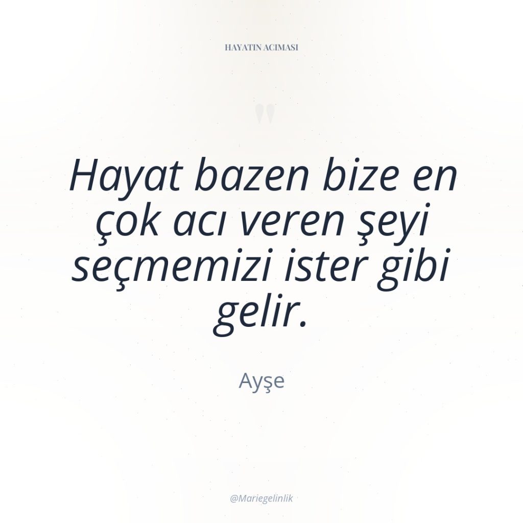 Hayat bazen bize en çok acı veren şeyi seçmemizi ister…