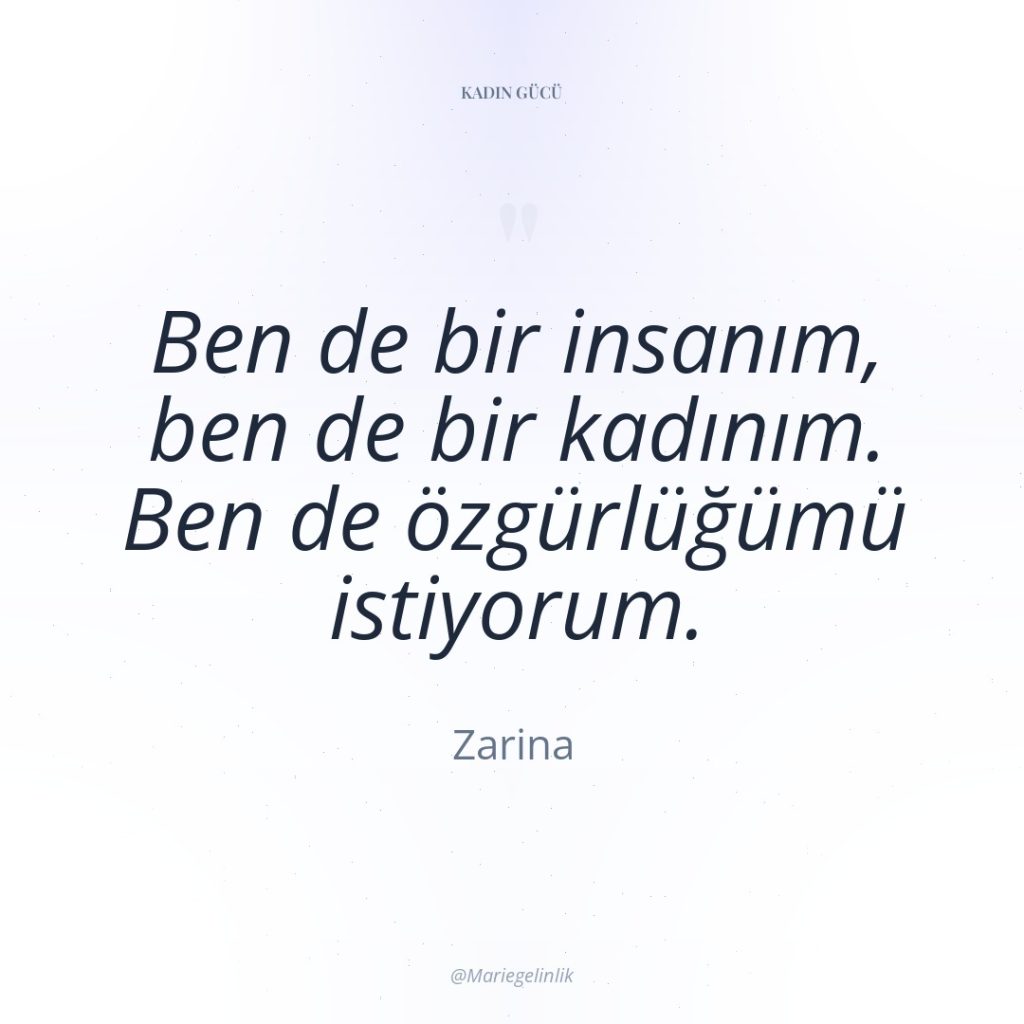 Ben de bir insanım, ben de bir kadınım. Ben de…