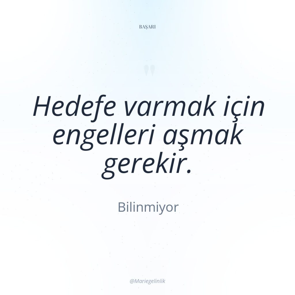 Hedefe varmak için engelleri aşmak gerekir.